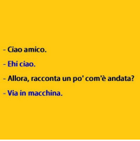thumb_ciao-amico-ehi-ciao-allora-racconta-un-po-come-andata-12175671.png.d2bf441bade66cf3b5df4c6ee15ce576.png