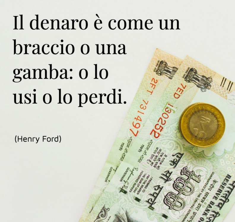 henry-ford-il-denaro-come-un-braccio-o-una-gamba-o.thumb.jpg.3403813240fdc8ee6e820c8e729db276.jpg