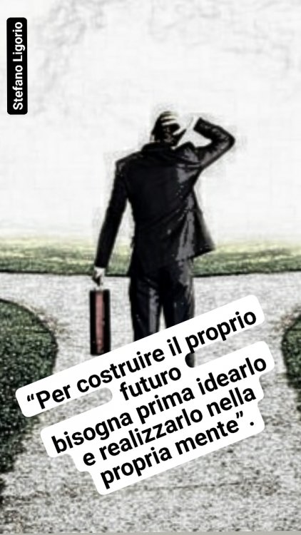 Aforismi di Stefano Ligorio – Costruire il proprio futuro….jpg